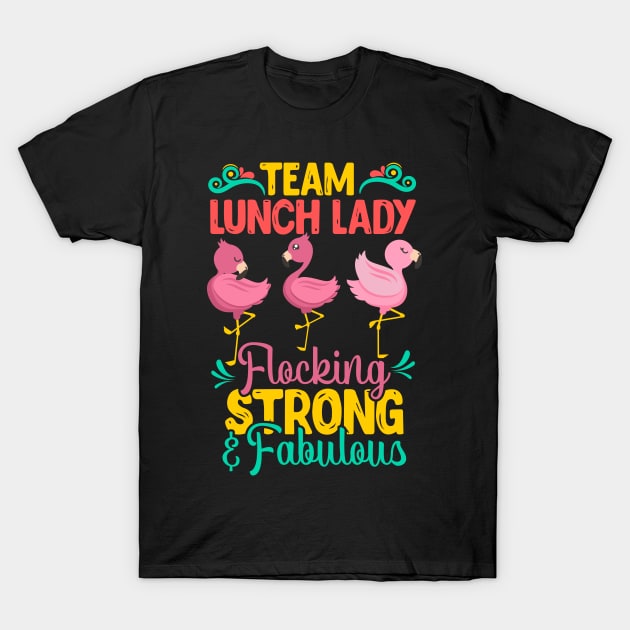 Womens Funny Lunch Lady Team design I Magical Cafeteria Flamingo T-Shirt by biNutz